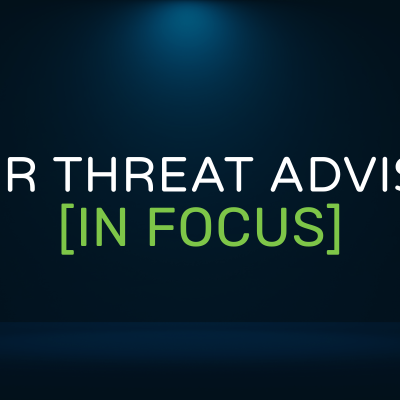 Cyber Threat Advisory In Focus
